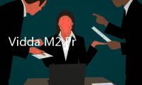 Vidda M2 Pro发布	：4K三色激光重写4000元档投影格局